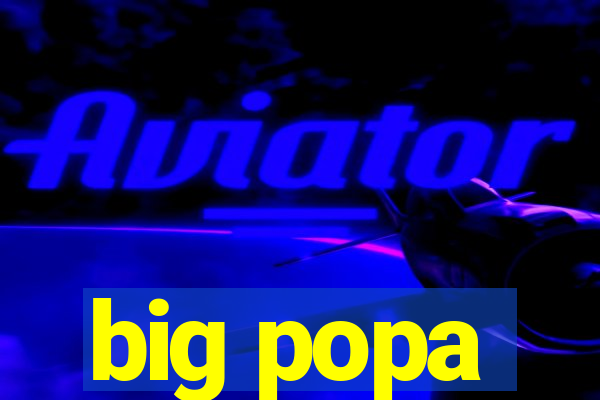 big popa