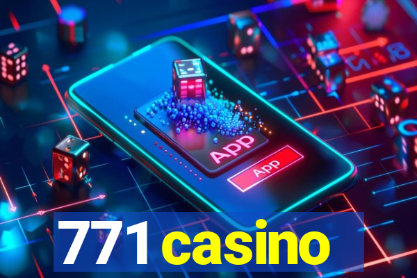 771 casino