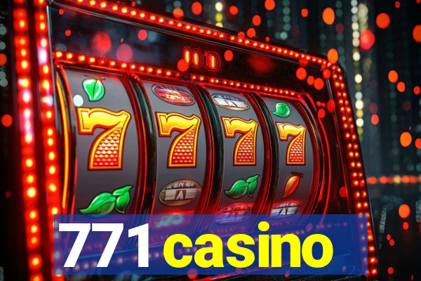 771 casino