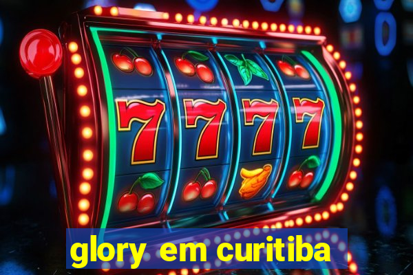 glory em curitiba