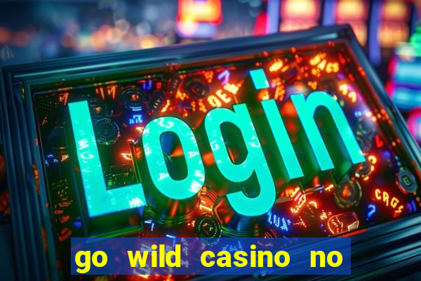 go wild casino no deposit bonus