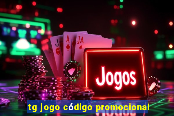 tg jogo código promocional