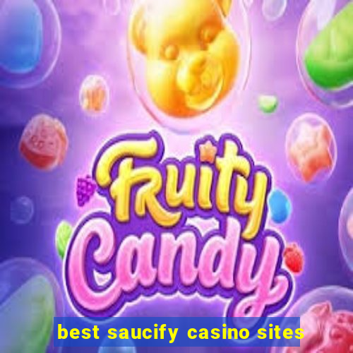 best saucify casino sites