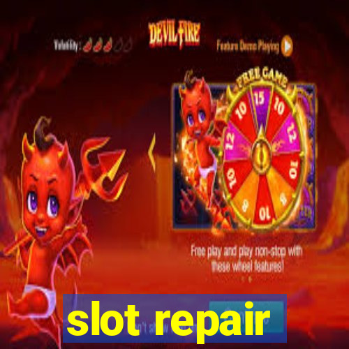 slot repair