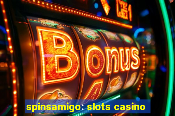 spinsamigo: slots casino