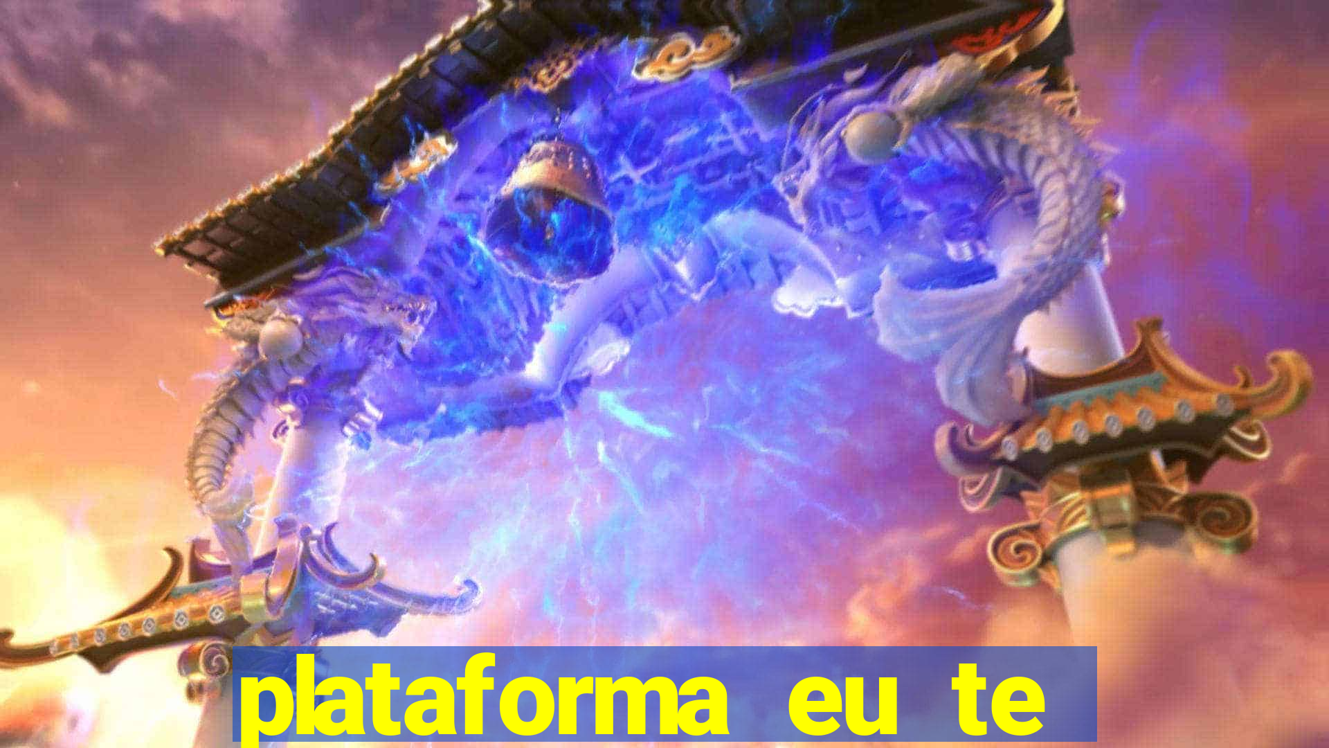 plataforma eu te amo pg