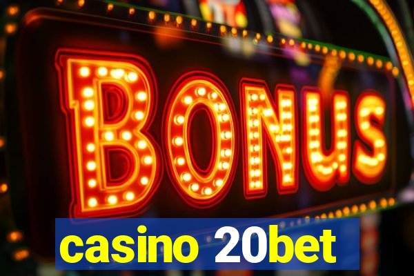 casino 20bet