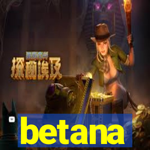 betana