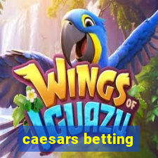 caesars betting