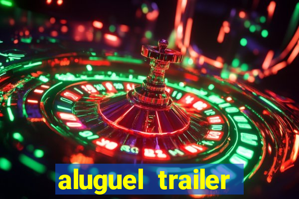 aluguel trailer porto alegre