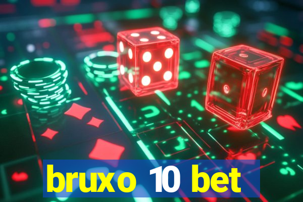 bruxo 10 bet