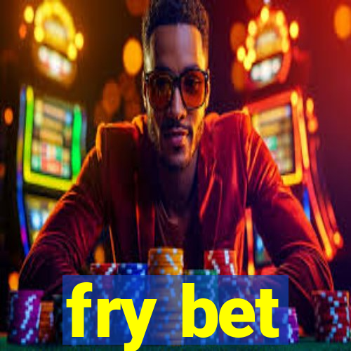 fry bet