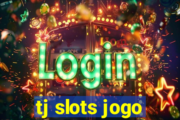 tj slots jogo