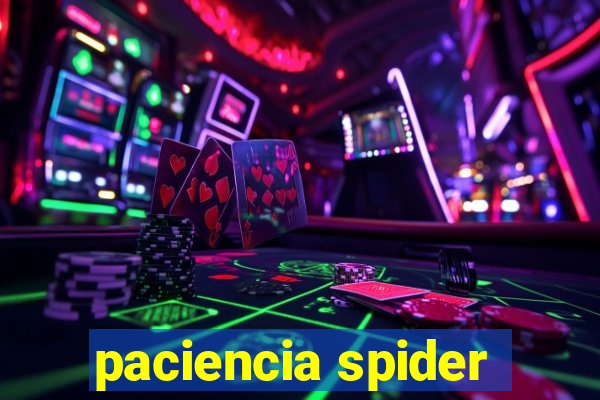 paciencia spider