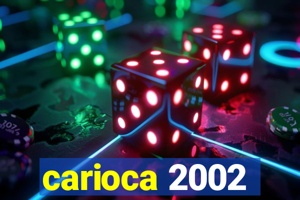 carioca 2002