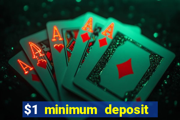 $1 minimum deposit microgaming casino