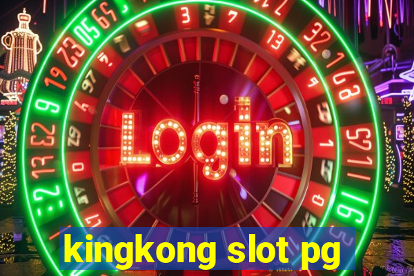 kingkong slot pg