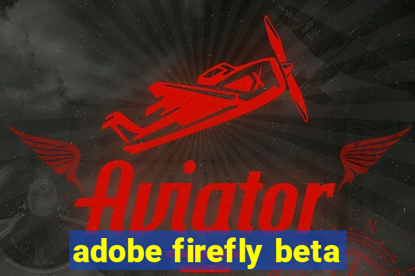 adobe firefly beta