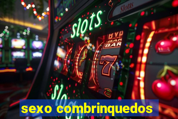 sexo combrinquedos