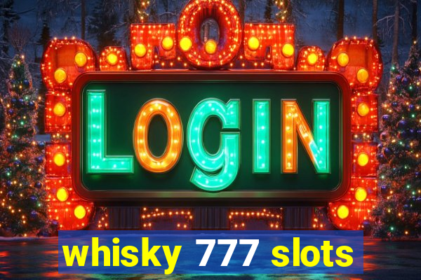 whisky 777 slots