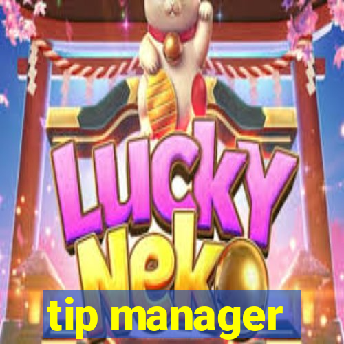 tip manager