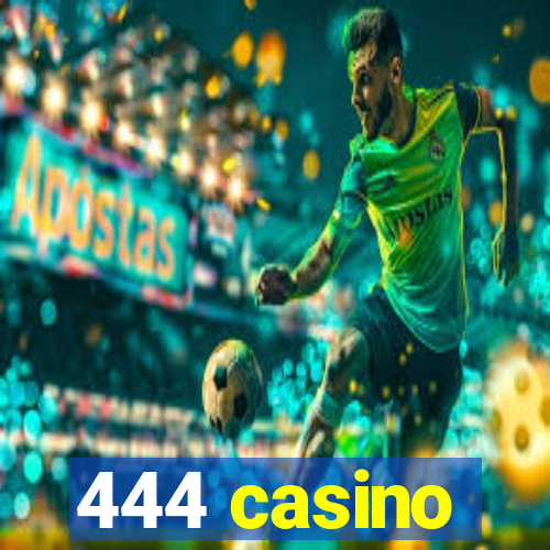 444 casino