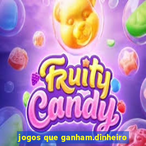 jogos que ganham.dinheiro