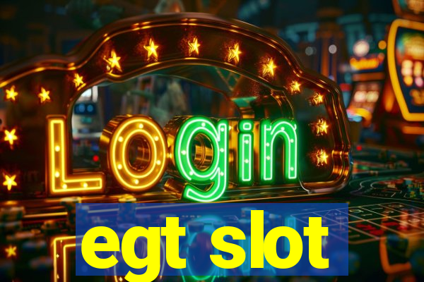 egt slot