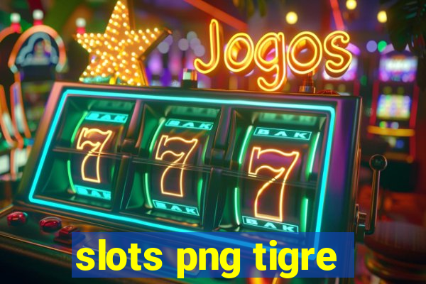 slots png tigre