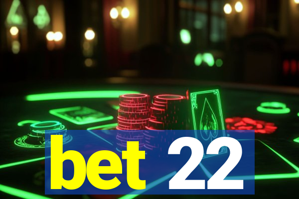 bet 22