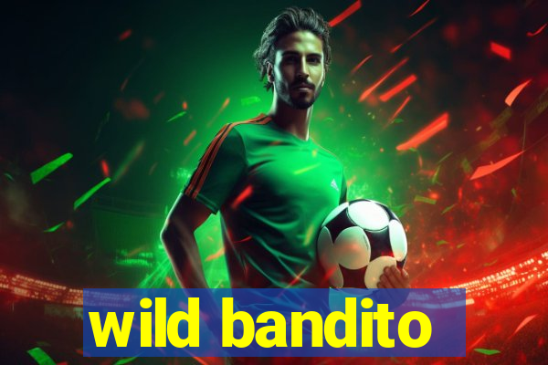 wild bandito