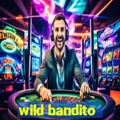 wild bandito