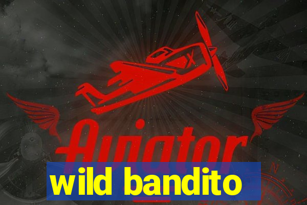 wild bandito