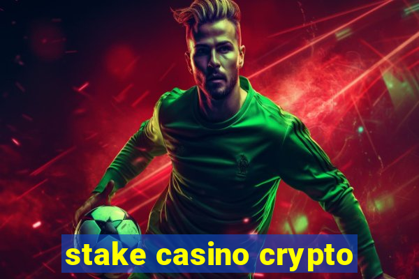 stake casino crypto