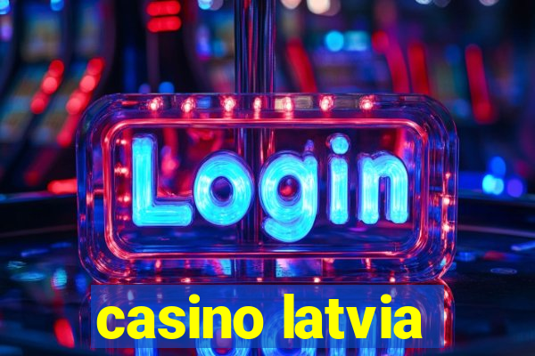 casino latvia