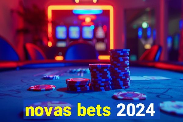 novas bets 2024