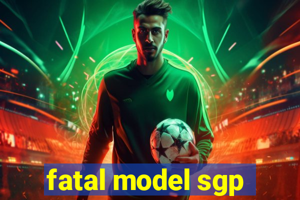 fatal model sgp