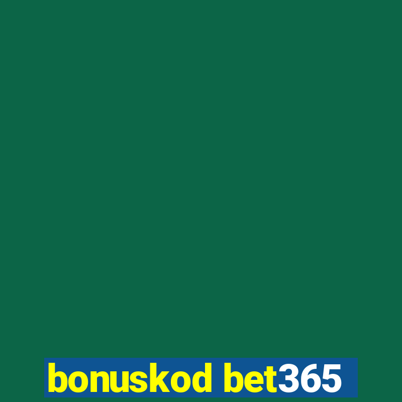 bonuskod bet365