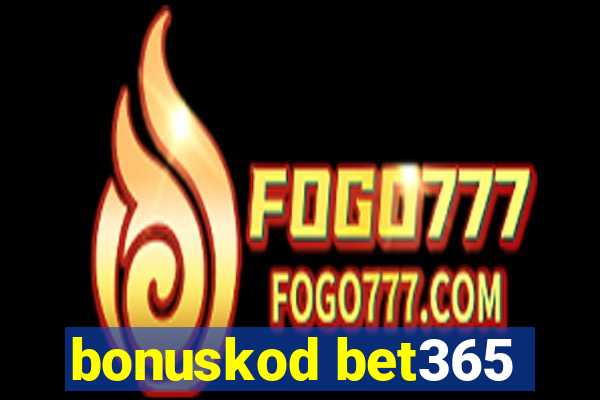 bonuskod bet365