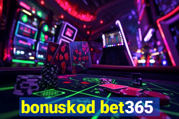 bonuskod bet365