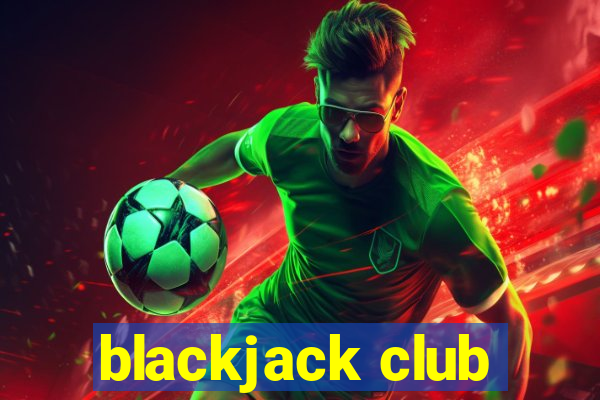 blackjack club