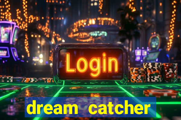 dream catcher casino strategy