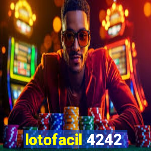 lotofacil 4242