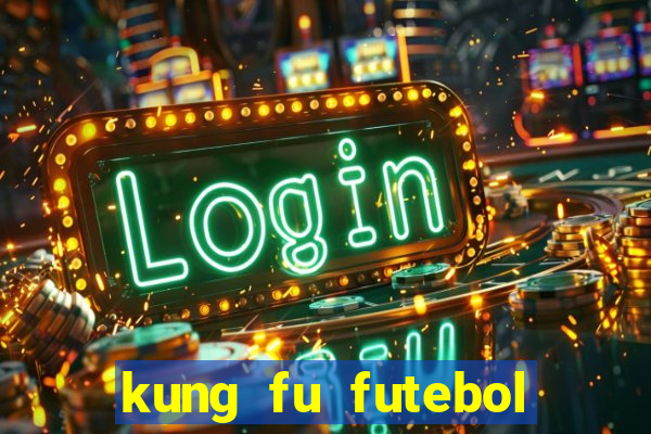 kung fu futebol clube download