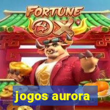 jogos aurora