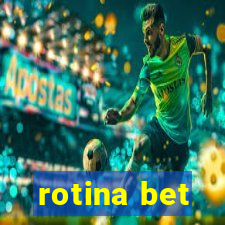 rotina bet