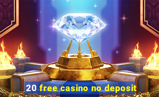 20 free casino no deposit