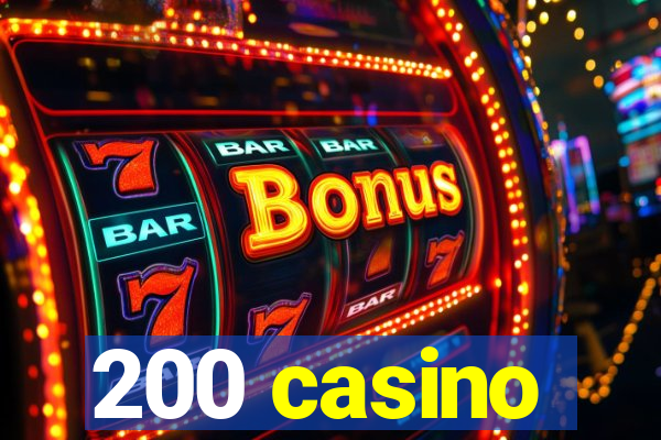 200 casino