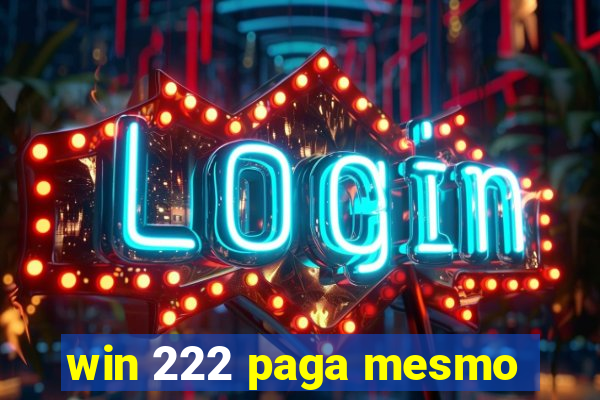 win 222 paga mesmo