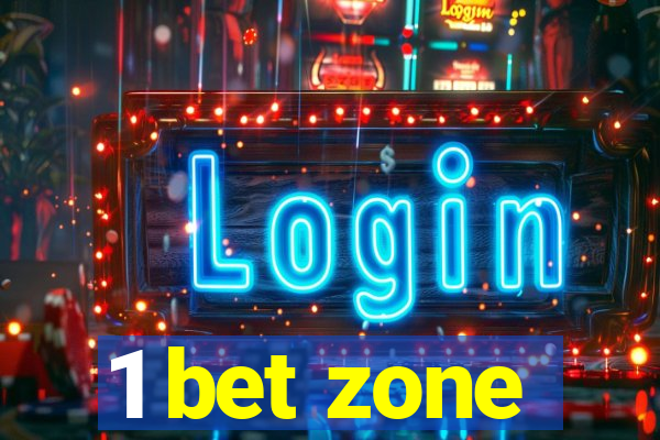 1 bet zone